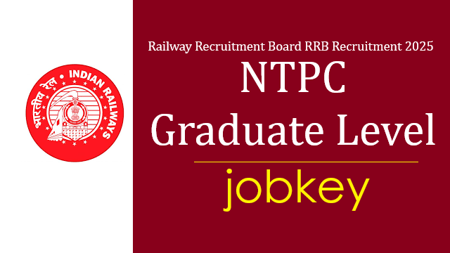 Railway RRB NTPC Graduate Level Online Form 2025-jobkey